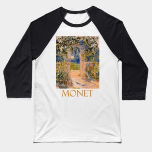 The Garden Gate by Claude Monet Baseball T-Shirt